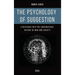 The psychology of suggestion: A research into the subconscious nature of man and society (Easy to Read Layout)