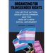 Organizing for Transgender Rights: Collective Action, Group Development, and the Rise of a New Social Movement