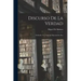 Discurso De La Verdad: Dedicado Á La Imperial Majestad De Dios