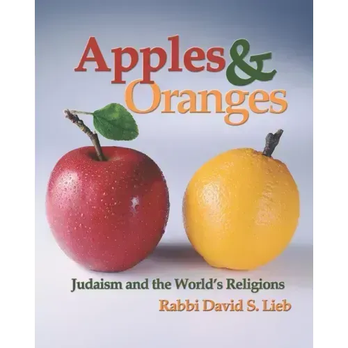 Apples and Oranges: Judaism and the World's Religions