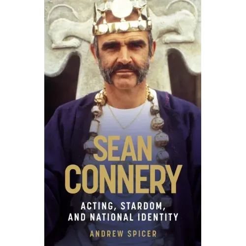Sean Connery: Acting, stardom and national identity