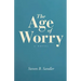The Age of Worry