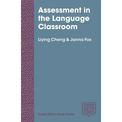 Assessment in the Language Classroom: Teachers Supporting Student Learning