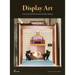 Display Art: Visual Merchandising and Window Display