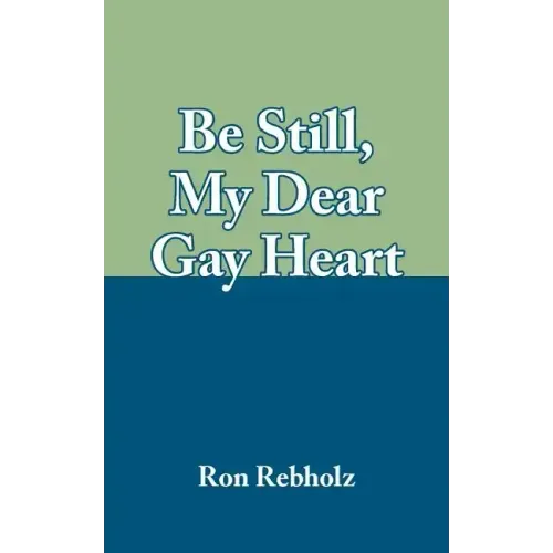 Be Still, My Dear Gay Heart