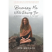 Becoming Me While Raising You: A Mother's Journey to Her Self