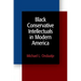 Black Conservative Intellectuals in Modern America