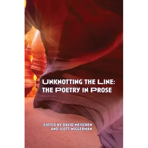 Unknotting the Line: The Poetry in Prose