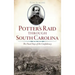 Potter's Raid Through South Carolina: The Final Days of the Confederacy