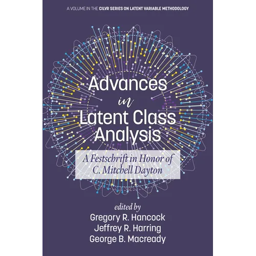 Advances in Latent Class Analysis: A Festschrift in Honor of C. Mitchell Dayton