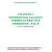 Differential calculus formulae practice workbook: Calculus I