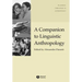 A Companion to Linguistic Anthropology