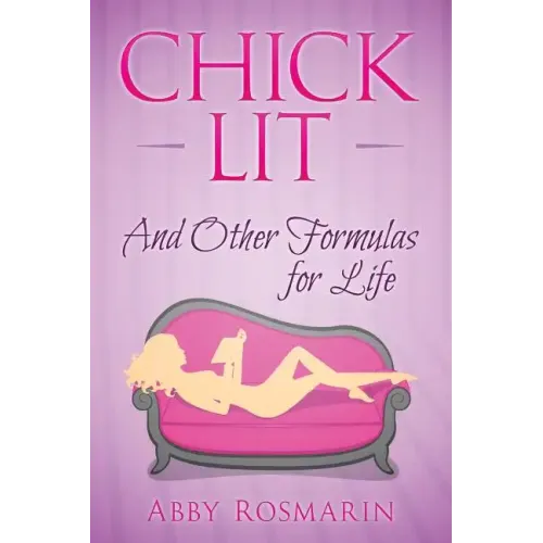 Chick Lit (And Other Formulas For Life)