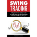 Swing Trading: A Beginner's Step by Step Guide to Make Money on the Stock Market With Trend Following Strategies
