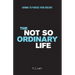 The Not So Ordinary Life: Daring to pursue your dreams