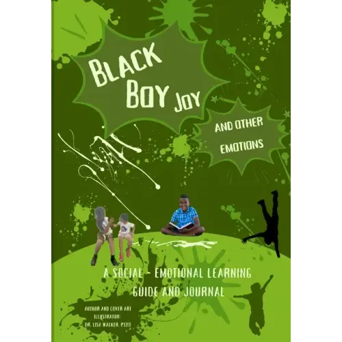 Black Boy Joy and other emotions: A social and emotional learning guide and journal