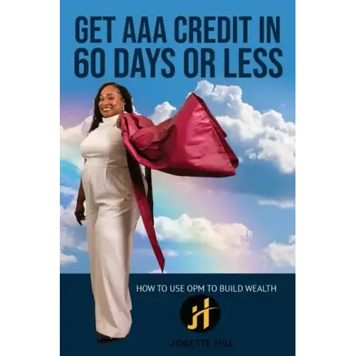 Get AAA Credit in 60 Days: How to Use OPM To Build Wealth