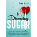 Divorcing Sugar: 40 Day Sugar Detox Plan To Eliminate Sugar Cravings, Overcome Sugar Addiction, Drop Fat And Reclaim Great Health