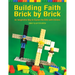 Building Faith Brick by Brick: An Imaginative Way to Explore the Bible with Children