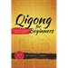 Qigong for Beginners: Your Path to Greater Health & Vitality
