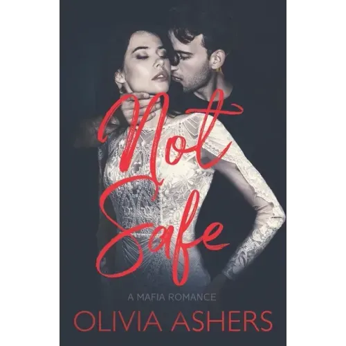 Not Safe: A Mafia Romance