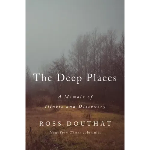 The Deep Places: A Memoir of Illness and Discovery
