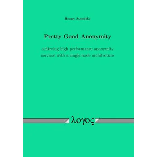 Pretty Good Anonymity: Achieving High Performance Anonymity Services with a Single Node Architecture