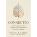 Connected: Love, Loss, and the Unseen Forces Behind Chronic Disease