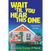 Wait 'Til You Hear This One: Humorous Essays