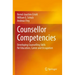 Counsellor Competencies: Developing Counselling Skills for Education, Career and Occupation