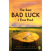 The Best Bad Luck I Ever Had