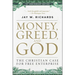 Money, Greed, and God 10th Anniversary Edition: The Christian Case for Free Enterprise