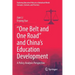 "One Belt and One Road" and China's Education Development: A Policy Analysis Perspective