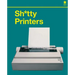 S****y Printers: A Humorous History of the Most Absurd Technology Ever Invented