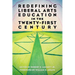 Redefining Liberal Arts Education in the Twenty-First Century