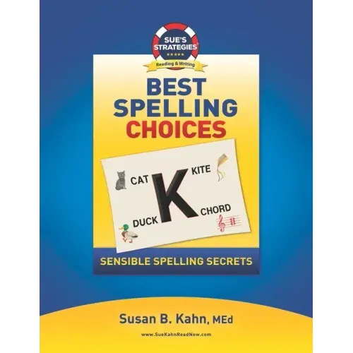 Sue's Strategies Best Spelling Choices: Sensible Spelling Secrets
