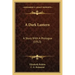 A Dark Lantern: A Story With A Prologue (1913)