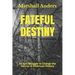 Fateful Destiny: An Epic Struggle to Change the Course of American History