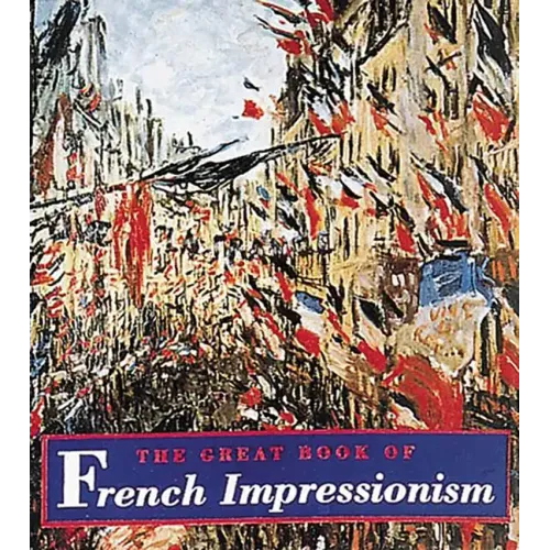 The Great Book of French Impressionism: (Tiny Folio)