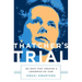 Thatcher's Trial: 180 Days That Created a Conservative Icon