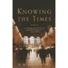 Knowing the Times: Addresses Delivered on Various Occasions 1942-1977
