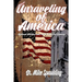 The Unraveling of America: Spiritual Warfare and Faith in the 21st Century