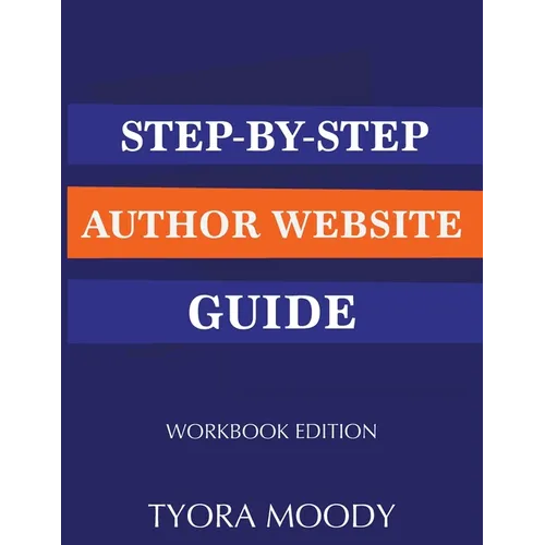 Step-by-Step Author Website Guide: Workbook Edition