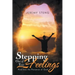 Stepping out of Your Feelings: And into the Presence of God