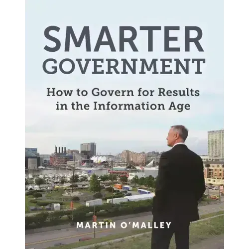 Smarter Government: How to Govern for Results in the Information Age