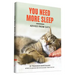 You Need More Sleep: Advice from Cats