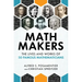 Math Makers: The Lives and Works of 50 Famous Mathematicians