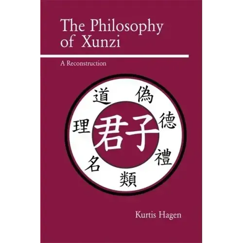 The Philosophy of Xunzi: A Reconstruction