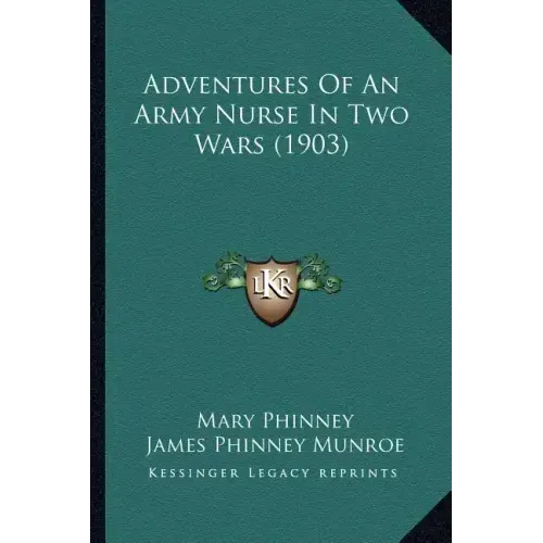 Adventures of an Army Nurse in Two Wars (1903)