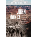John Hance: The Life, Lies, and Legend of Grand Canyon's Greatest Storyteller